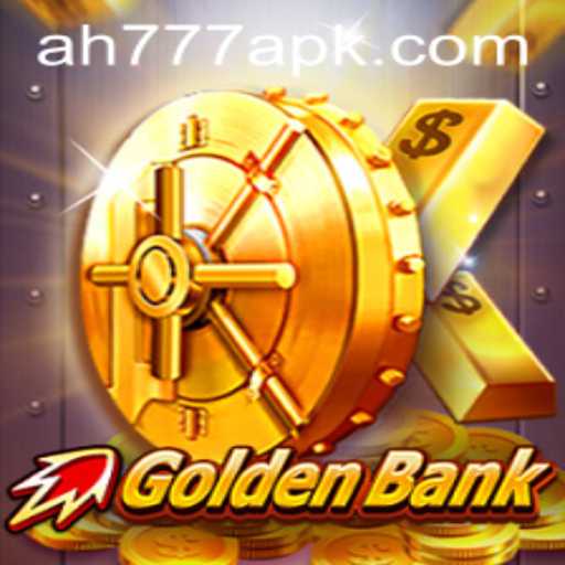 GoldenBank: Unveiling the Thrills of AH777 APK