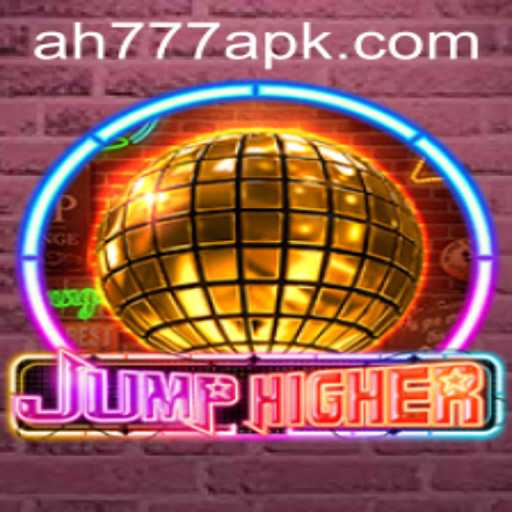 JumpHigher and AH777 APK: A New Era of Mobile Gaming