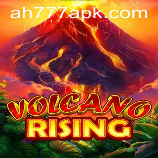 Exploring VolcanoRising: A Guide to the Thrilling Gaming Adventure with AH777 APK